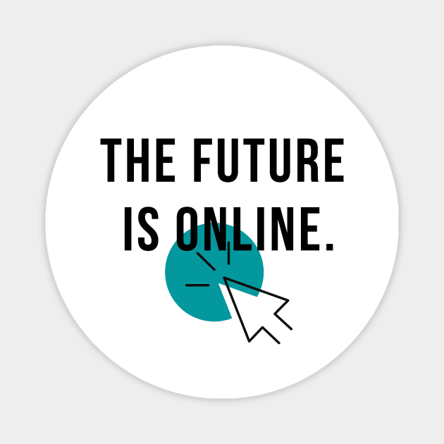 The Future Is Online Programmer Gift Magnet by A.P.